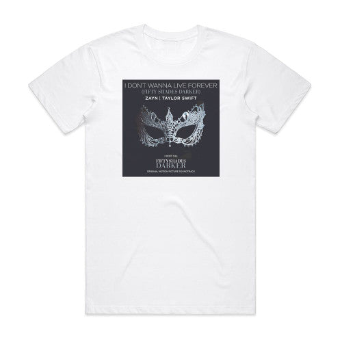 ZAYN I Dont Wanna Live Forever Fifty Shades Darker Album Cover T-Shirt White
