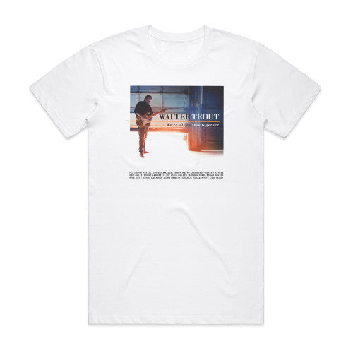 Walter Trout Were All In This Together Album Cover T-Shirt White