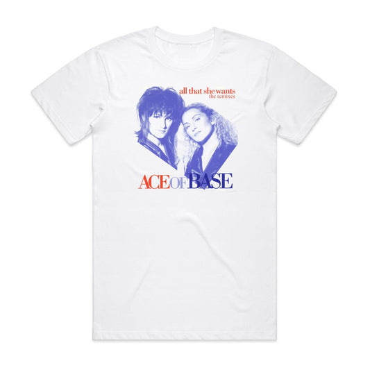 Ace of Base All That She Wants 1 T-Shirt White