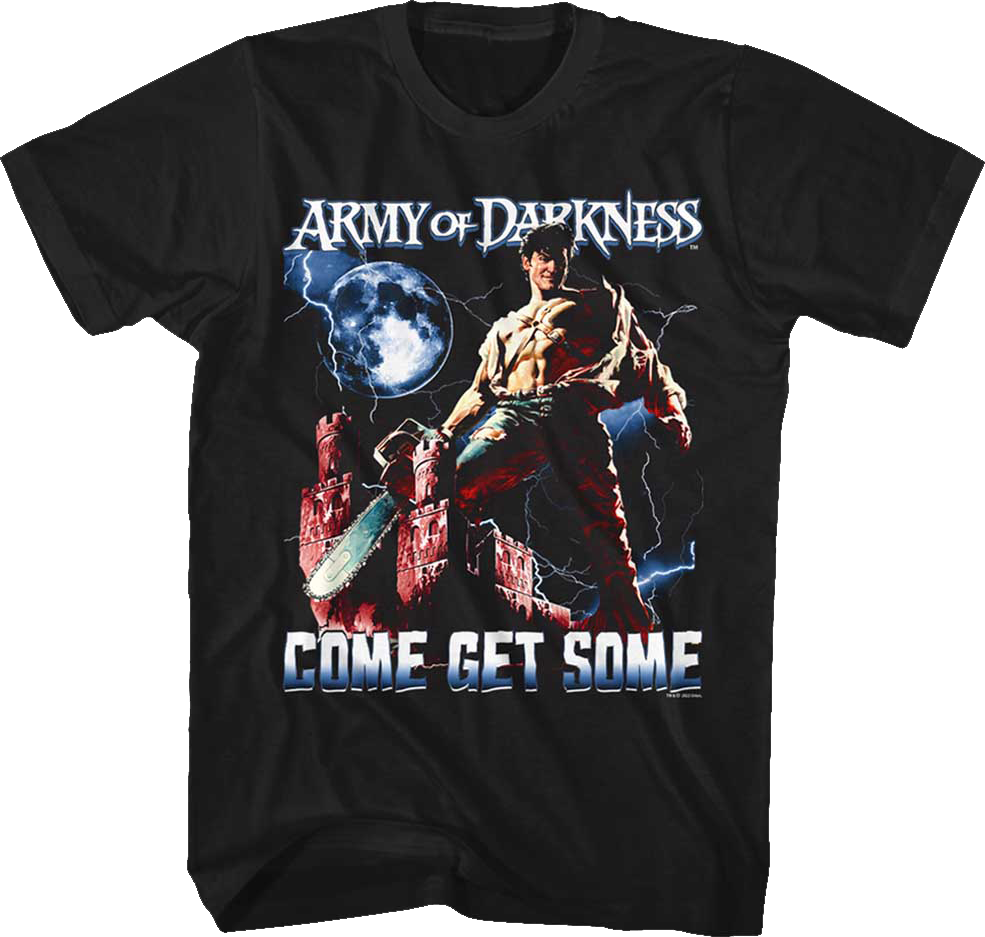 Ash Williams Come Get Some Army of Darkness T-Shirt