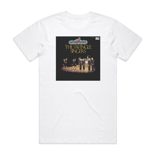 The Swingle Singers Attention The Swingle Singers T-Shirt White