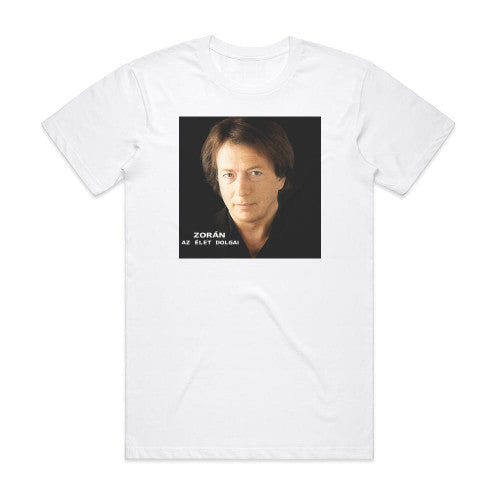 Zoran Az Let Dolgai 1 Album Cover T-Shirt White