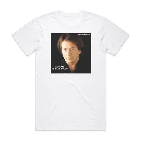 Zoran Az Let Dolgai Album Cover T-Shirt White