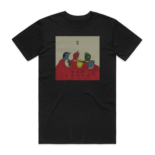 Bad Books Bad Books Ii T-Shirt Black