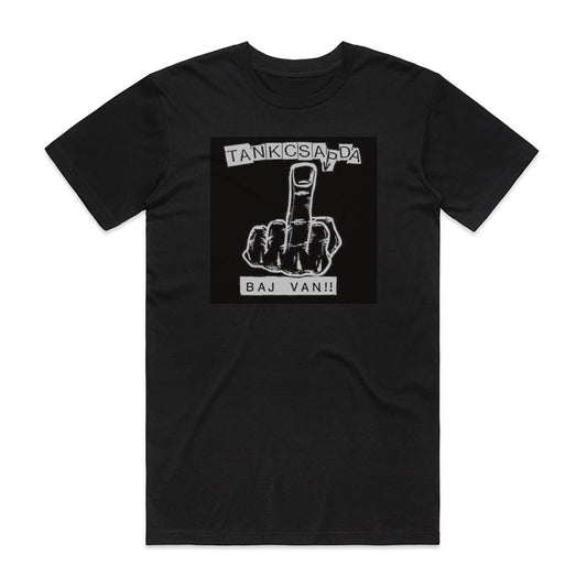 Tankcsapda Baj Van T-Shirt Black