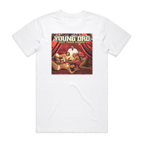 Young Dro Best Thang Smokin Album Cover T-Shirt White