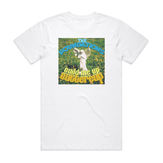 The Foundations Build Me Up Buttercup T-Shirt White