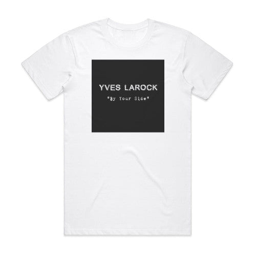 Yves Larock By Your Side 1 Album Cover T-Shirt White
