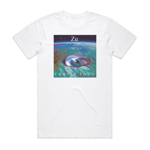 Zu Cortar Todo Album Cover T-Shirt White