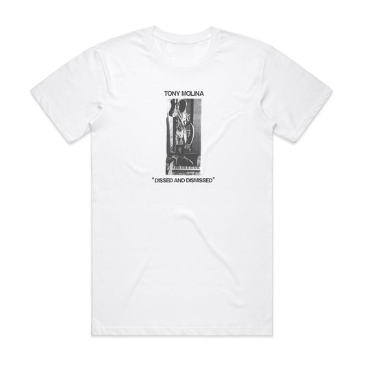Tony Molina Dissed And Dismissed T-Shirt White
