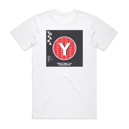 Yonaka Dont Wait Til Tomorrow Album Cover T-Shirt White