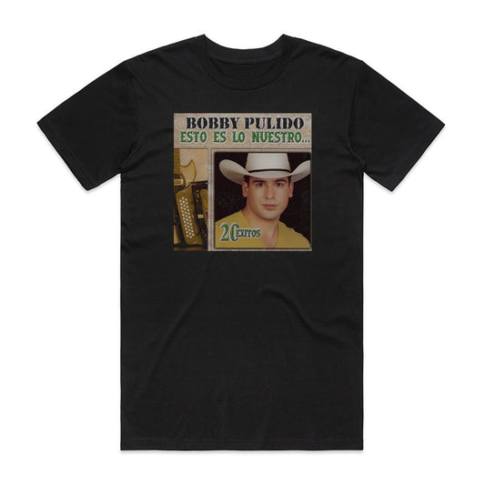 Bobby Pulido Esto Es Lo Nuestro 20 Xitos T-Shirt Black