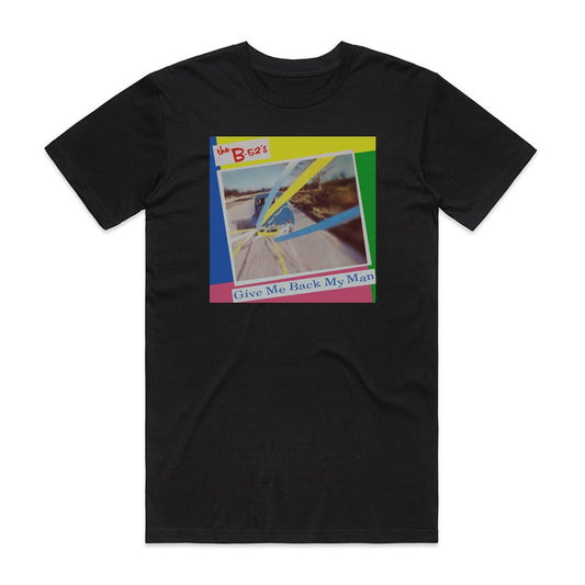 The B-52s Give Me Back My Man T-Shirt Black