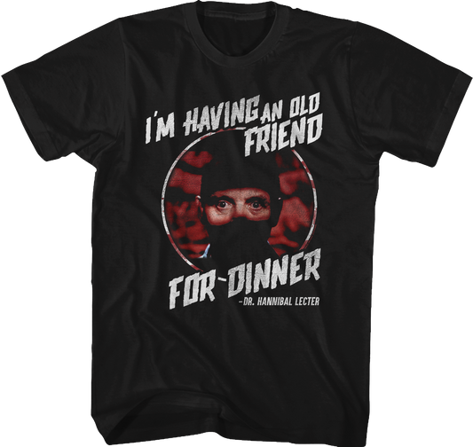 Having an Old Friend for Dinner Silence of the Lambs T-Shirt