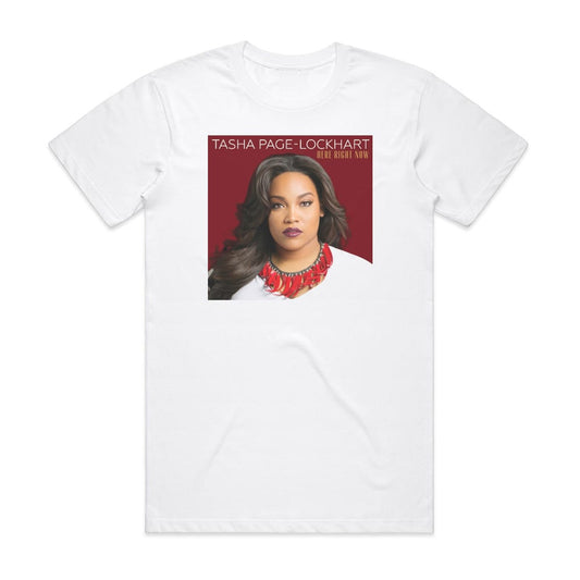 Tasha Page-lockhart Here Right Now T-Shirt White