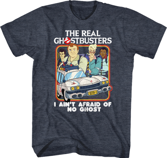 I Ain't Afraid Of No Ghost Real Ghostbusters T-Shirt