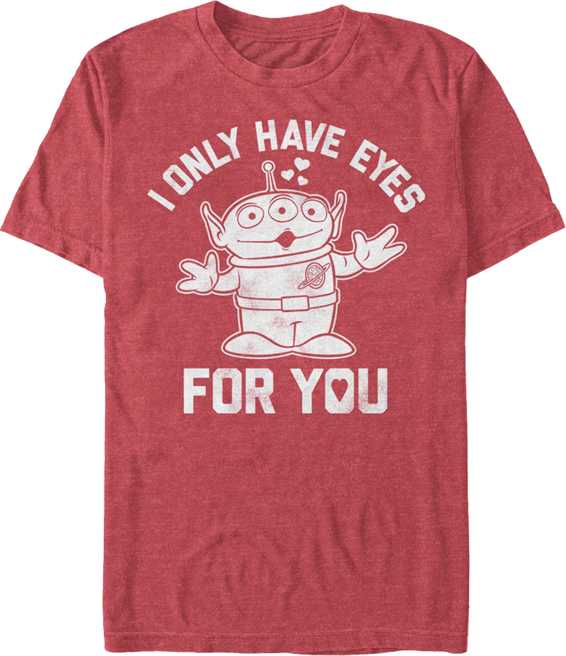 I Only Have Eyes For You Toy Story T-Shirt