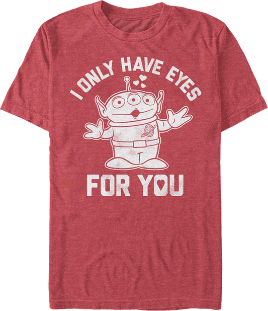 I Only Have Eyes For You Toy Story T-Shirt