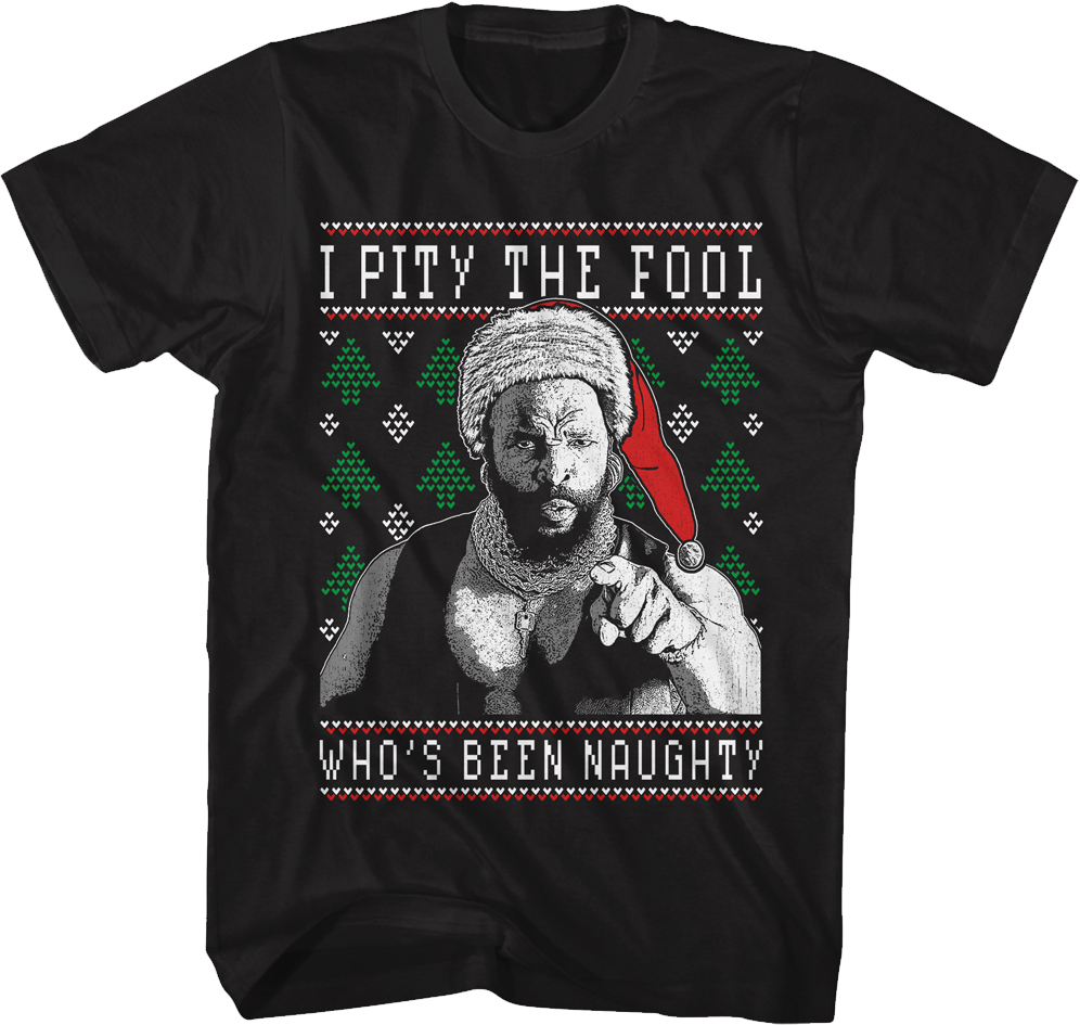 I PIty The Fool Faux Ugly Christmas Sweater Mr. T Shirt