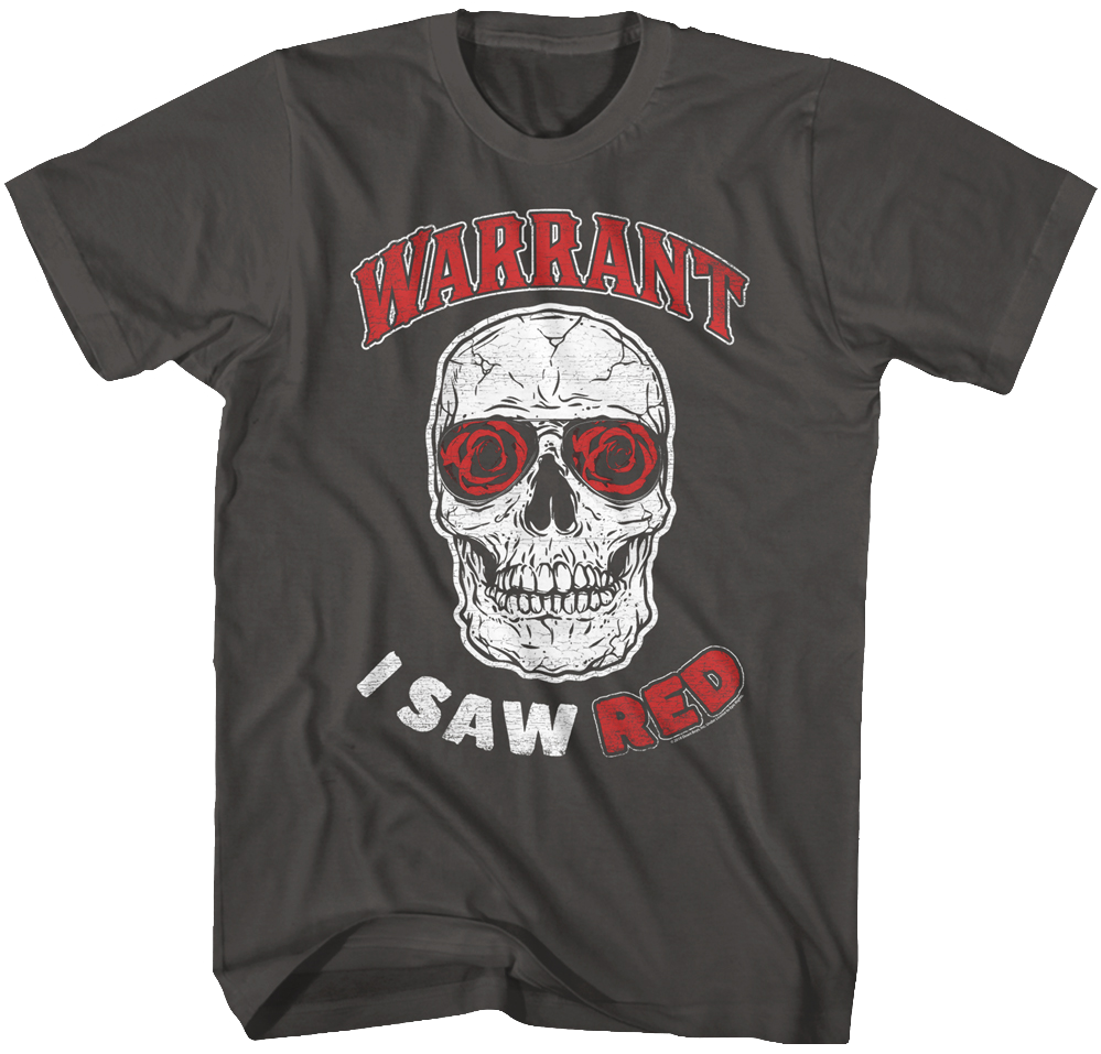 I Saw Red Warrant T-Shirt