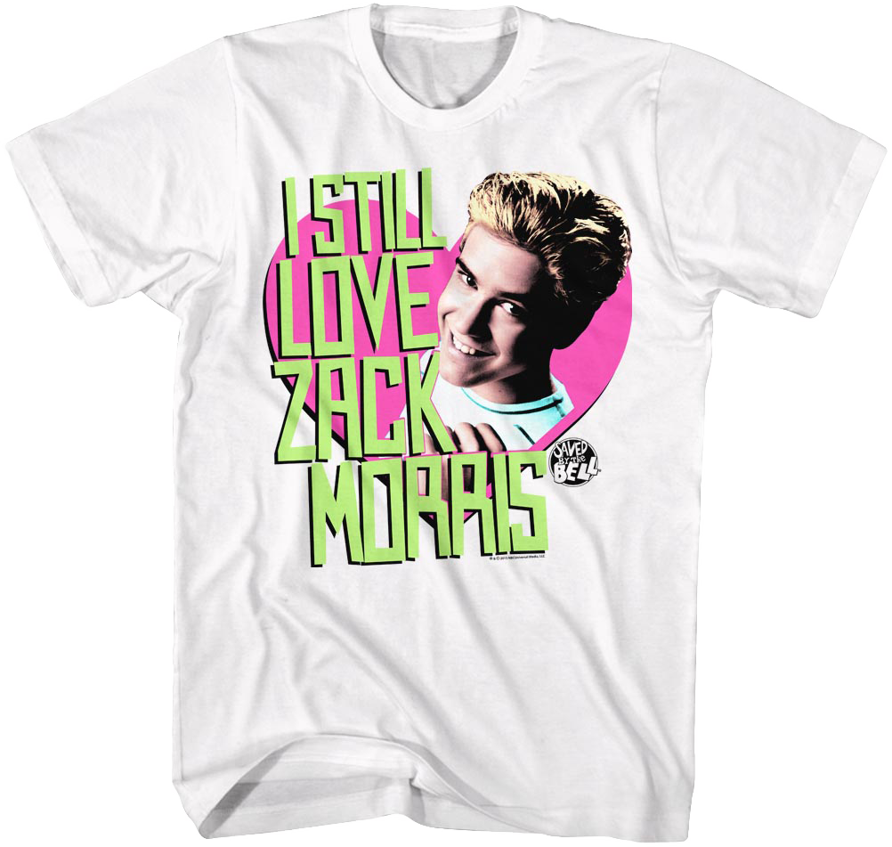 I Still Love Zack Morris Saved By The Bell T-Shirt