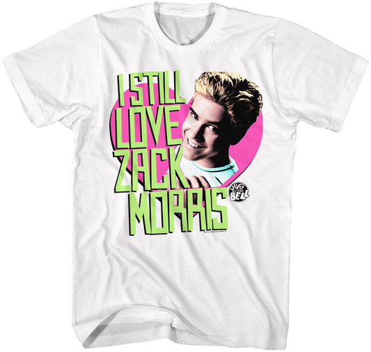 I Still Love Zack Morris Saved By The Bell T-Shirt