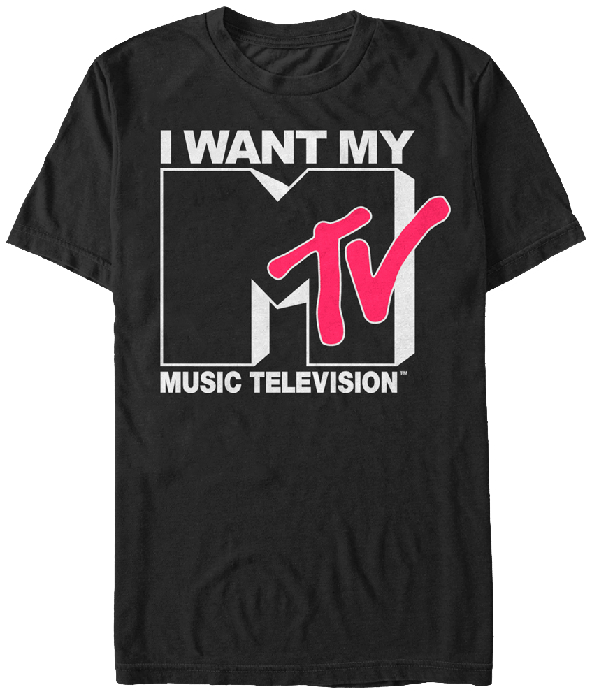 I Want My MTV Shirt