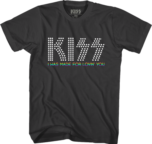 I Was Made For Lovin' You KISS T-Shirt