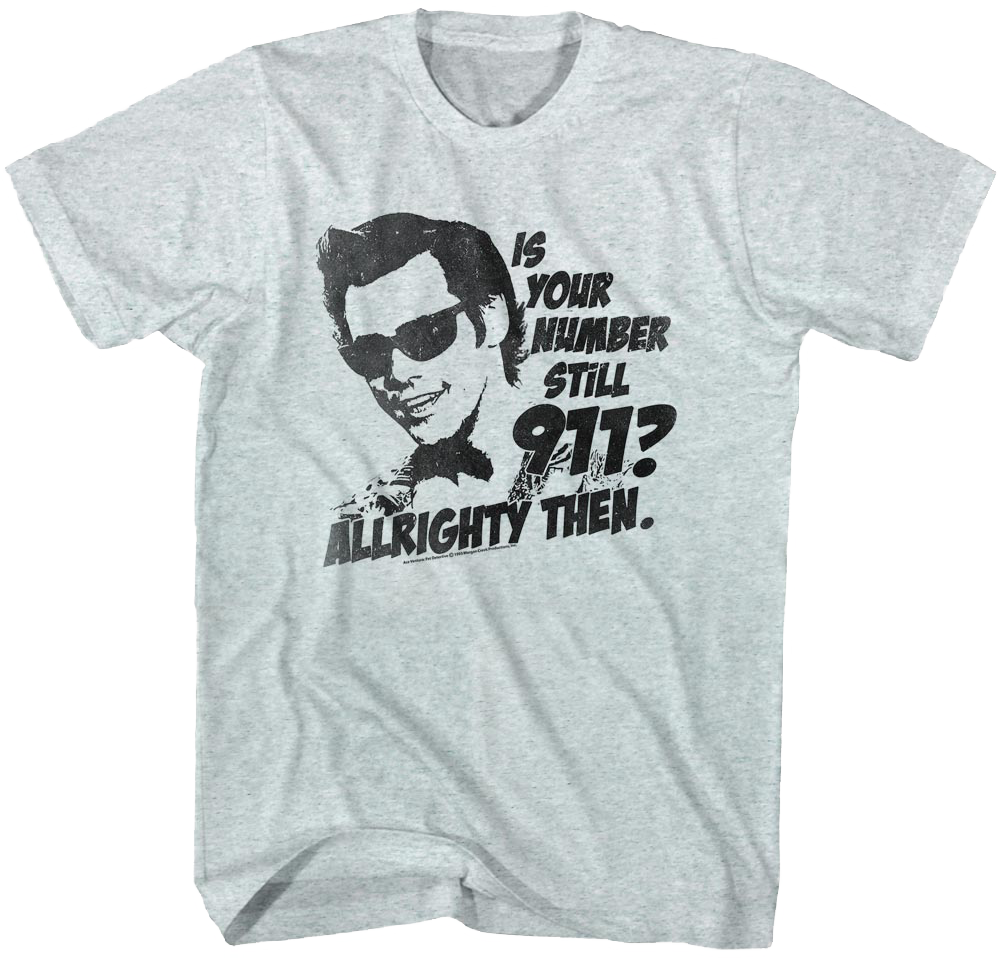 Is Your Number Still 911 Ace Ventura T-Shirt