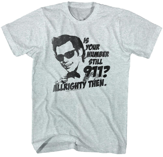 Is Your Number Still 911 Ace Ventura T-Shirt