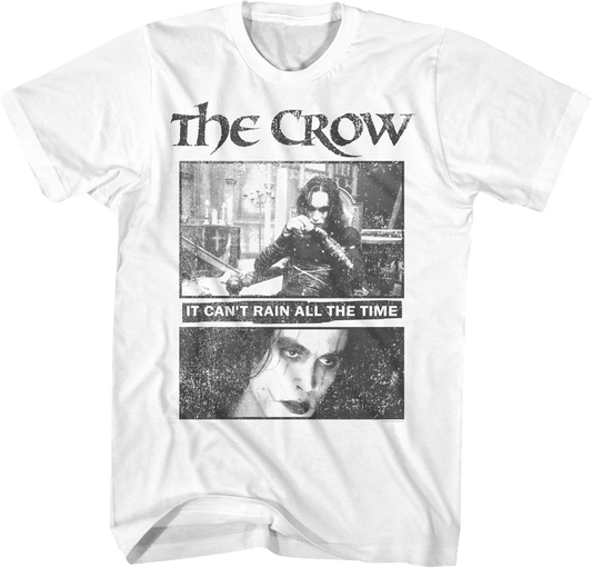 It Can't Rain All The Time Photos The Crow T-Shirt