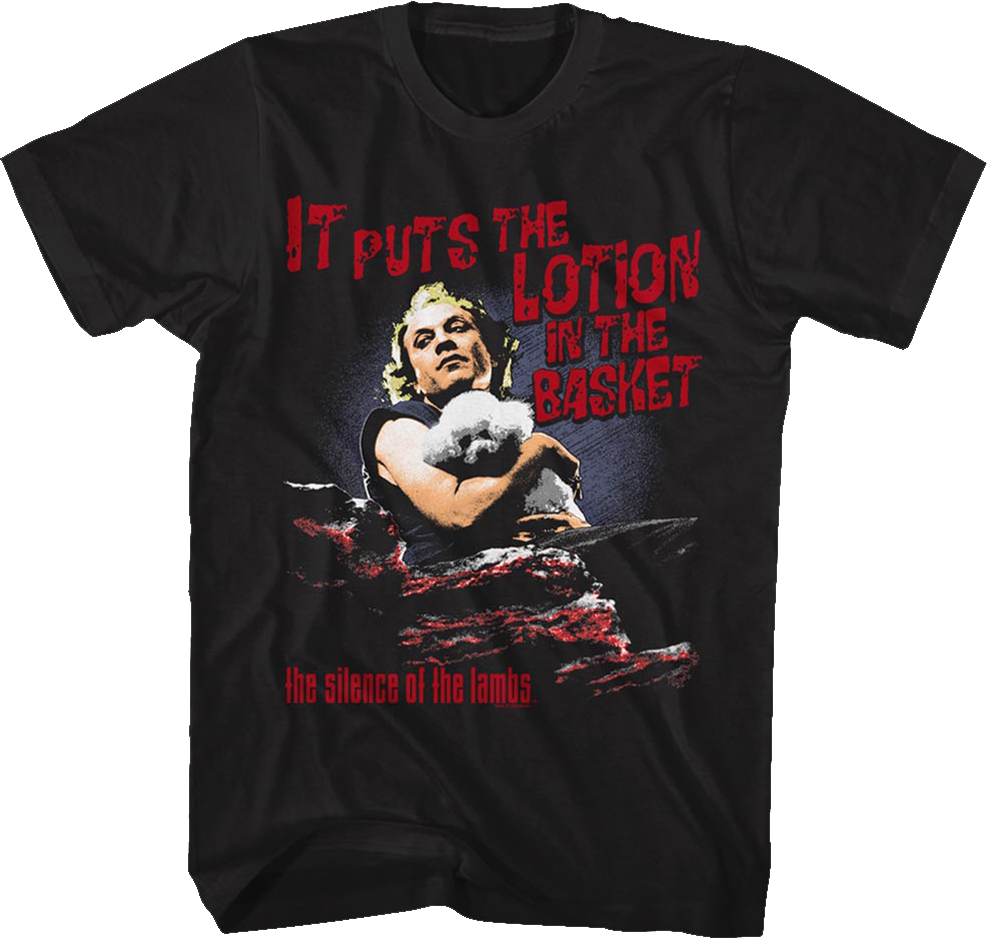 It Puts the Lotion in the Basket Silence of the Lambs T-Shirt
