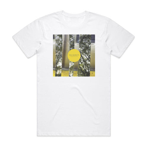 You Blew It Keep Doing What Youre Doing Album Cover T-Shirt White