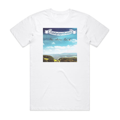 Zupfgeigenhansel Kein Schner Land Album Cover T-Shirt White