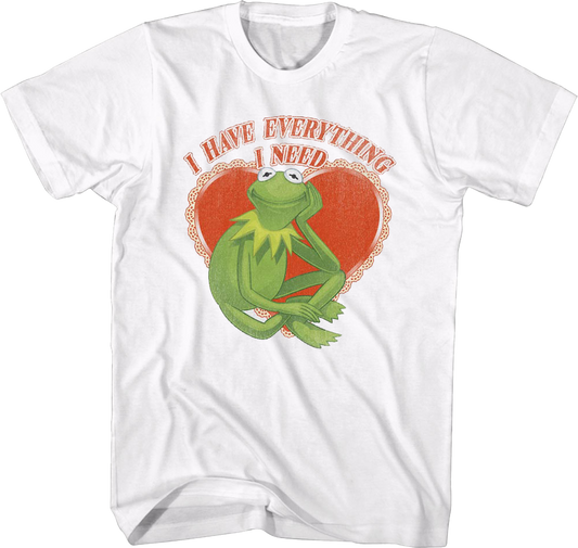Kermit The Frog I Have Everything I Need Muppets T-Shirt