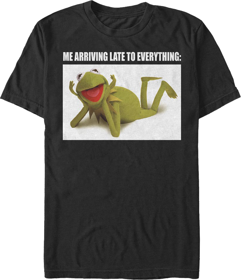 Kermit The Frog Late To Everything Muppets T-Shirt