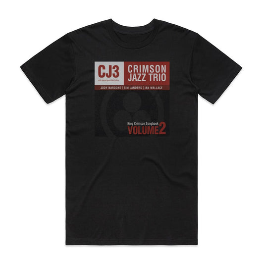 The Crimson Jazz Trio King Crimson Songbook Volume 2 1 T-Shirt Black