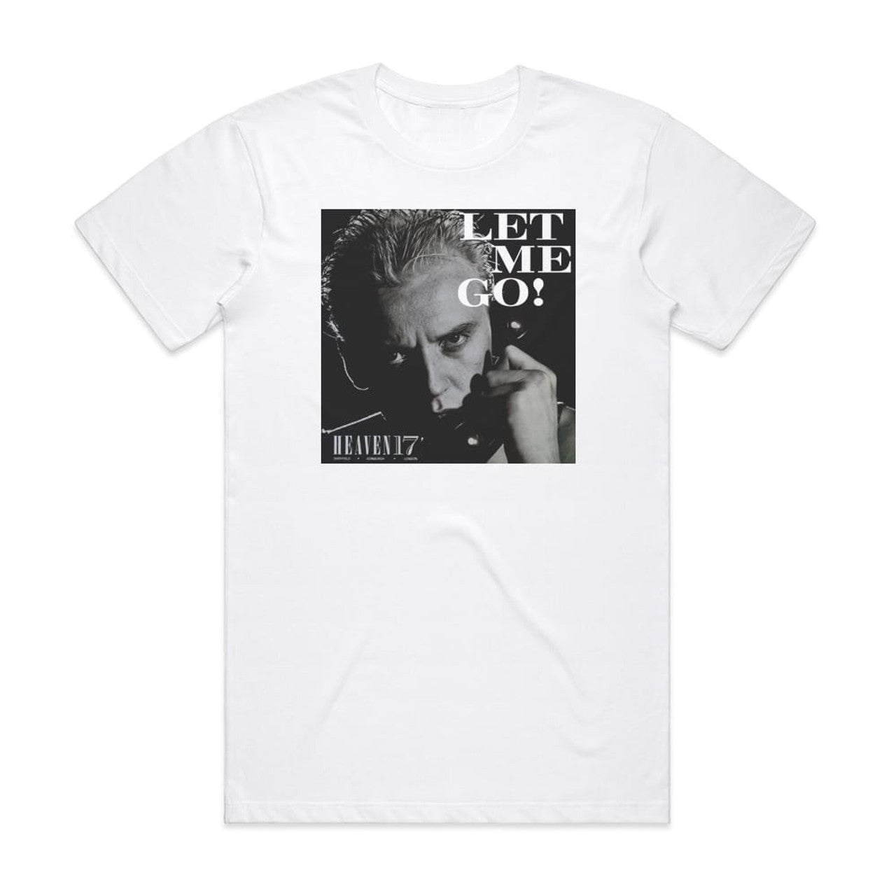 Heaven 17 Let Me Go T-Shirt White