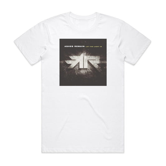 Ashes Remain Let The Light In T-Shirt White