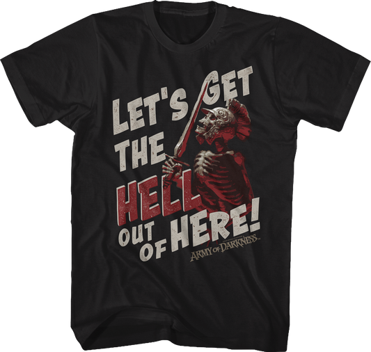 Let's Get The Hell Out Of Here Army Of Darkness T-Shirt
