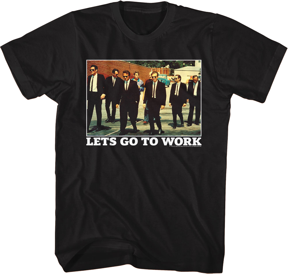 Lets Go To Work Group Photo Reservoir Dogs T-Shirt