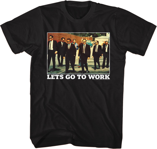 Lets Go To Work Group Photo Reservoir Dogs T-Shirt