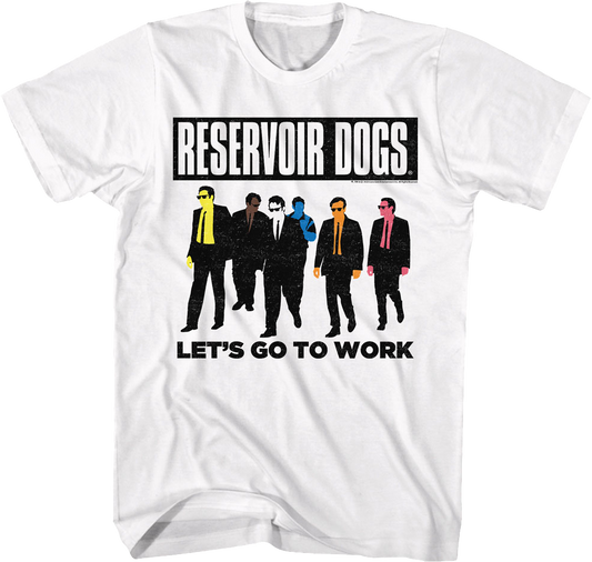 Let's Go To Work Reservoir Dogs T-Shirt