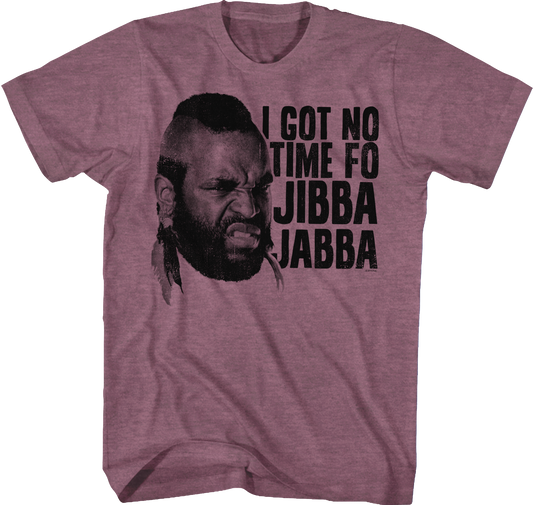 Mr. T Jibba Jabba T-Shirt