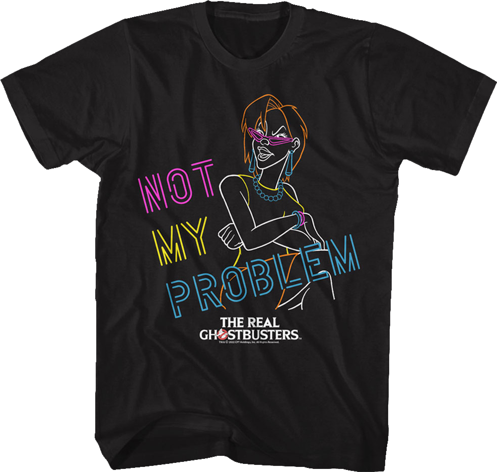 Neon Janine Not My Problem Real Ghostbusters T-Shirt