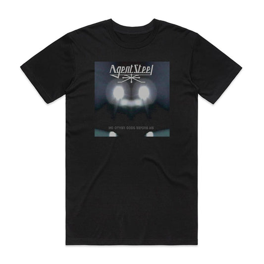 Agent Steel No Other Godz Before Me T-Shirt Black