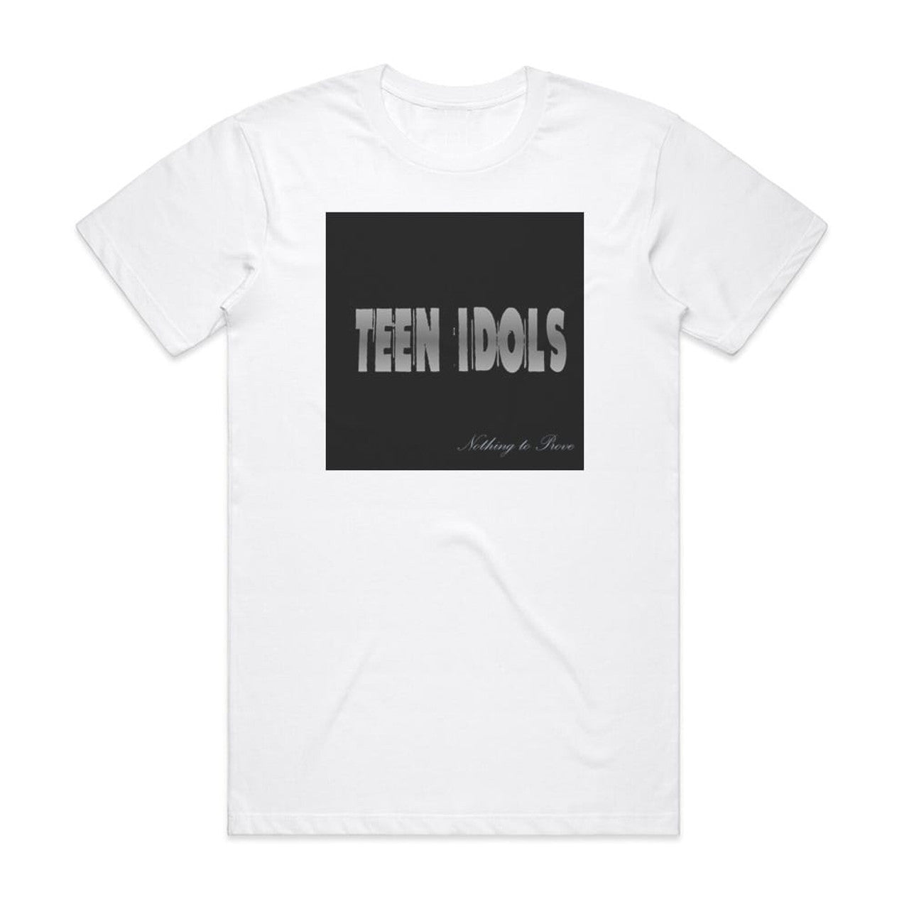 Teen Idols Nothing To Prove T-Shirt White