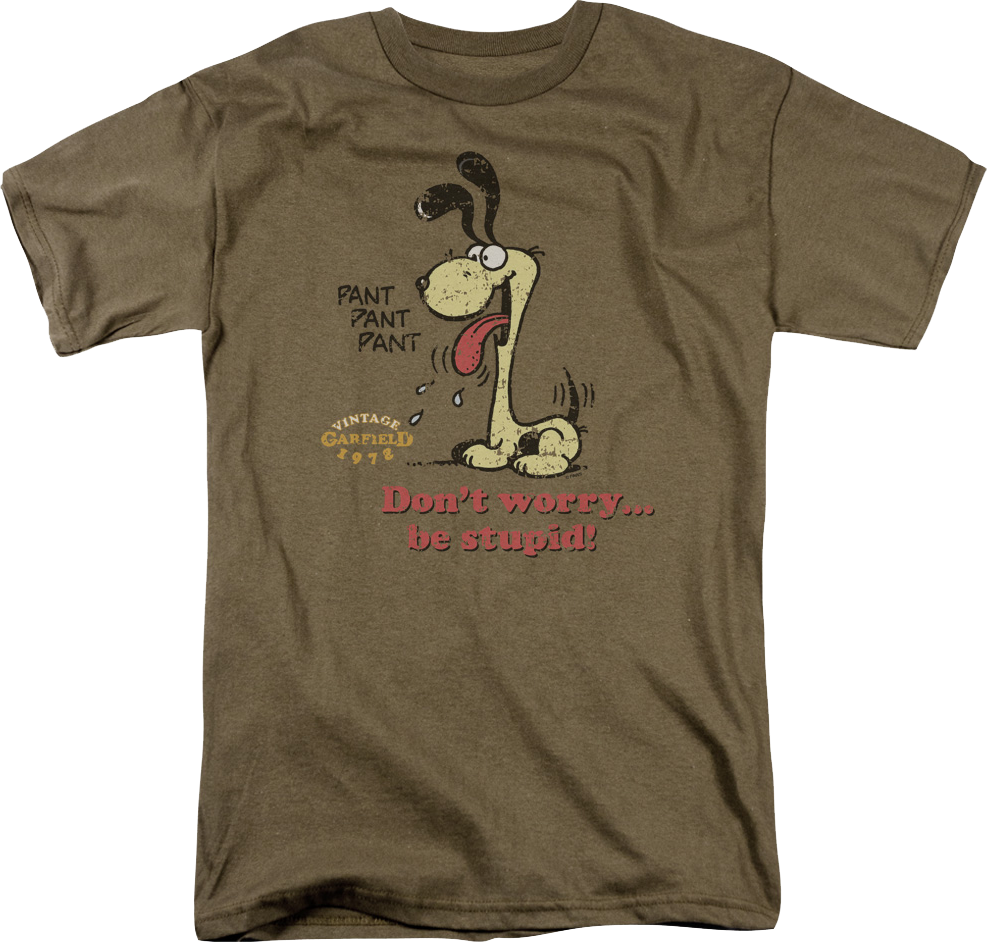 Odie Don't Worry Be Stupid Garfield T-Shirt