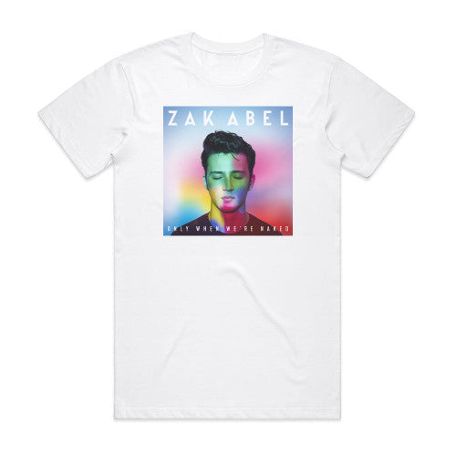Zak Abel Only When Were Naked Album Cover T-Shirt White