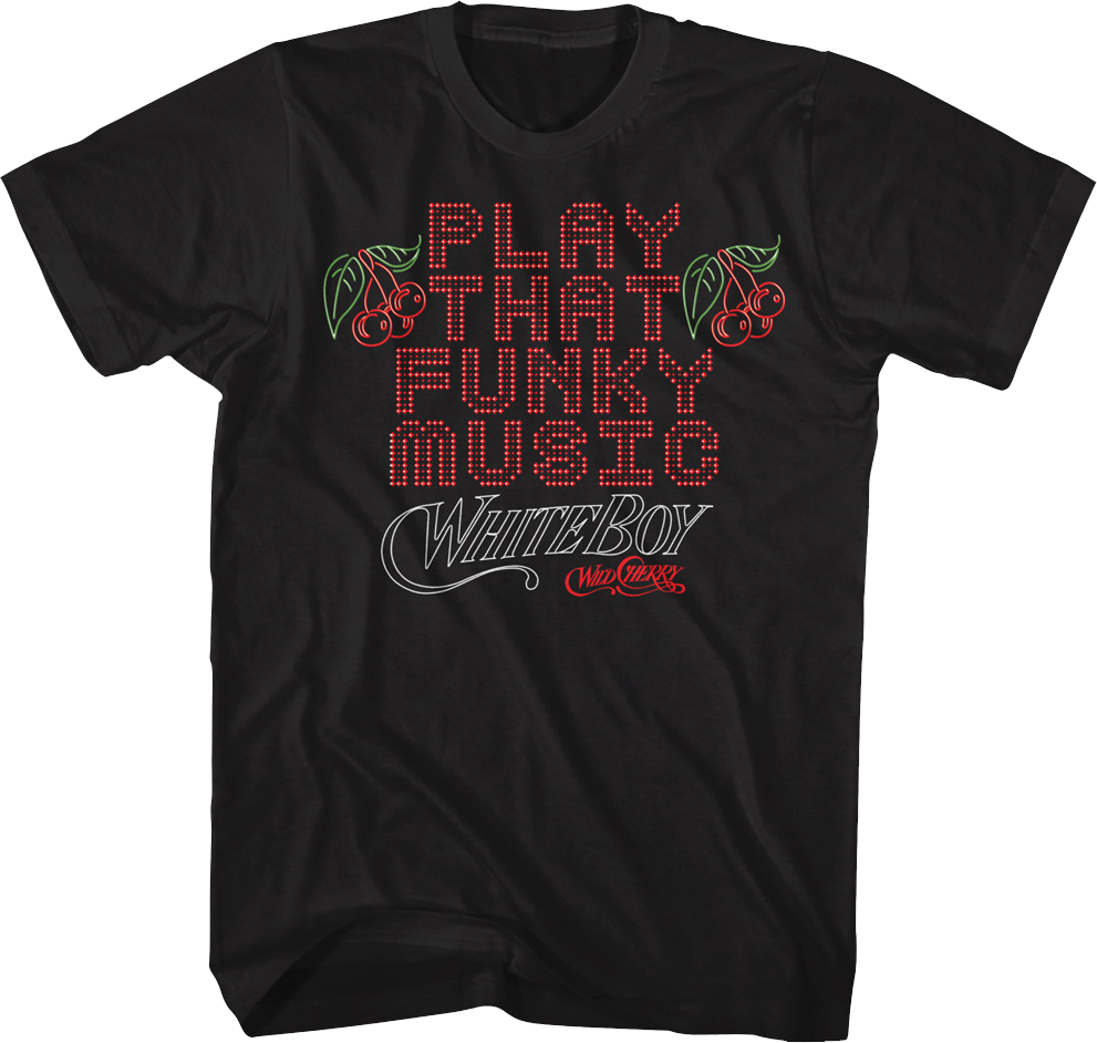Play That Funky Music Wild Cherry T-Shirt